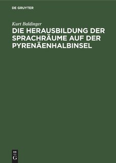 Couverture_Die Herausbildung der Sprachräume auf der Pyrenäenhalbinsel