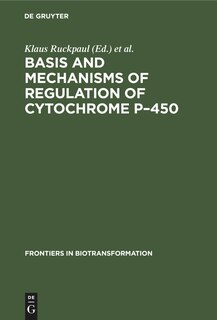 Front cover_Basis and Mechanisms of Regulation of Cytochrome P–450