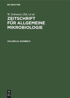 Front cover_Zeitschrift für Allgemeine Mikrobiologie. Volume 24, Number 6