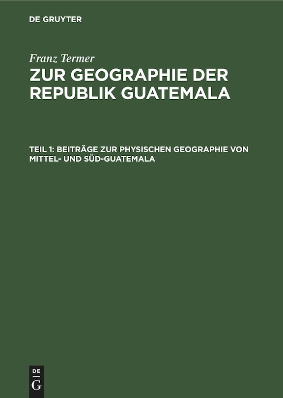 Beiträge zur physischen Geographie von Mittel- und Süd-Guatemala: (wissenschaftliche Ergebnisse einer im Auftrag der Geographischen Gesellschaft in Hamburg in den Jahren 1925–1929 ausgeführten Forschungsreise)