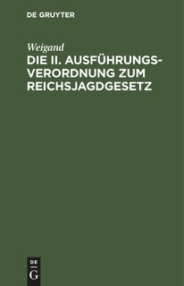 Front cover_Die II. Ausführungsverordnung zum Reichsjagdgesetz