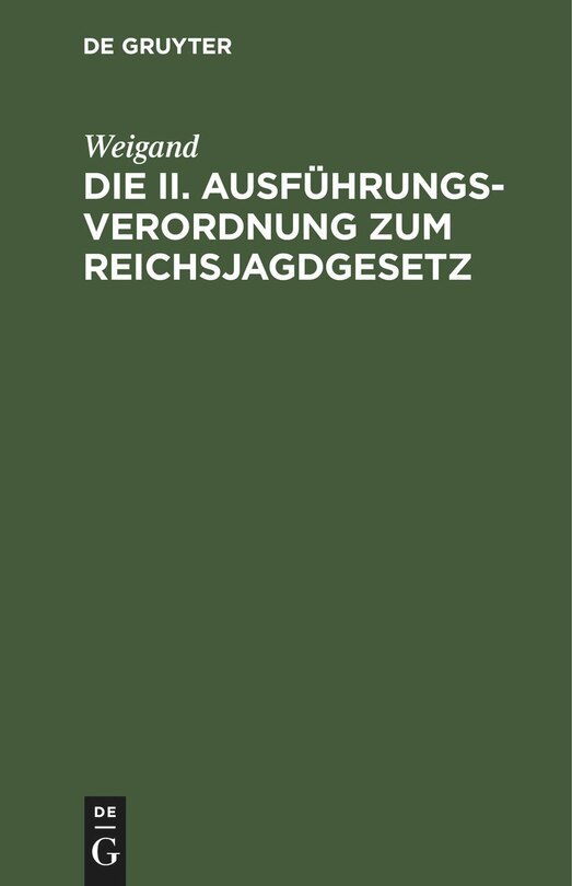 Front cover_Die II. Ausführungsverordnung zum Reichsjagdgesetz