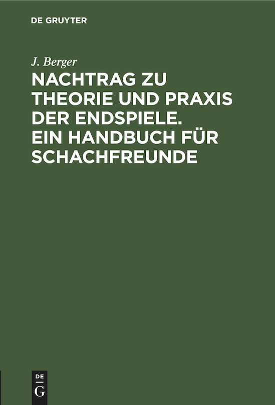 Front cover_Nachtrag zu Theorie und Praxis der Endspiele. Ein Handbuch für Schachfreunde