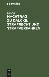 Couverture_Nachtrag zu Dalcke, Strafrecht und Strafverfahren