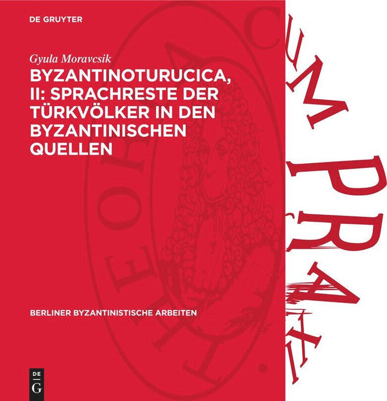 Couverture_Byzantinoturucica, II: Sprachreste der Türkvölker in den Byzantinischen Quellen