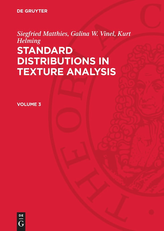 Couverture_Siegfried Matthies; Galina W. Vinel; Kurt Helming: Standard Distributions in Texture Analysis. Volume 3