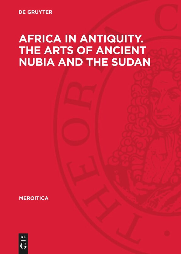 Front cover_Africa in Antiquity. The Arts of Ancient Nubia and the Sudan