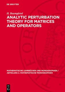 Front cover_Analytic Perturbation Theory for Matrices and Operators