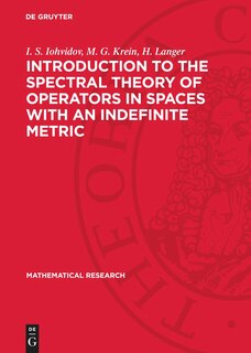 Front cover_Introduction to the Spectral Theory of Operators in Spaces with an Indefinite Metric