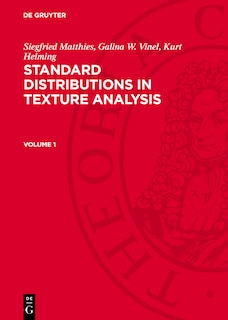 Front cover_Siegfried Matthies; Galina W. Vinel; Kurt Helming: Standard Distributions in Texture Analysis. Volume 1