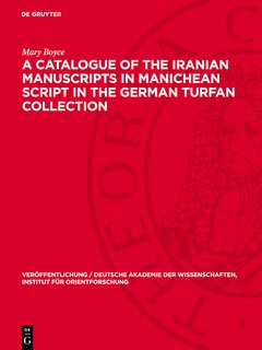 Couverture_A Catalogue of the Iranian Manuscripts in Manichean Script in the German Turfan Collection