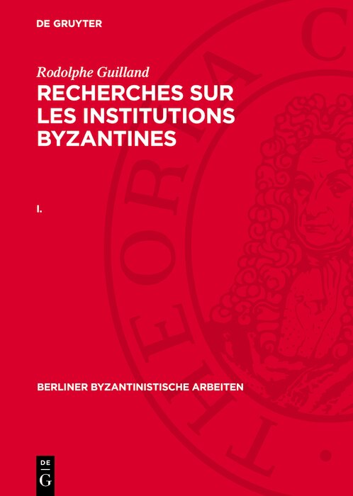 Couverture_Rodolphe Guilland: Recherches sur les institutions byzantines. I.