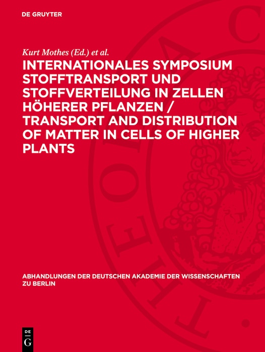 Front cover_Internationales Symposium Stofftransport und Stoffverteilung in Zellen höherer Pflanzen / Transport and Distribution of Matter in Cells of Higher Plants