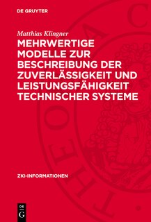 Front cover_Mehrwertige Modelle zur Beschreibung der Zuverlässigkeit und Leistungsfähigkeit technischer Systeme