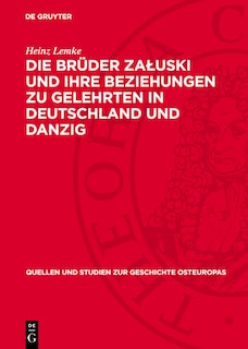 Couverture_Die Brüder Załuski und ihre Beziehungen zu Gelehrten in Deutschland und Danzig