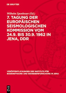 Front cover_7. Tagung der Europäischen Seismologischen Kommission vom 24.9. bis 30.9. 1962 in Jena, DDR
