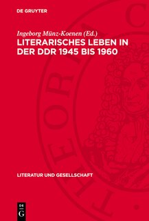 Front cover_Literarisches Leben in der DDR 1945 bis 1960