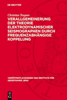 Front cover_Verallgemeinerung der Theorie elektrodynamischer Seismographen durch frequenzabhängige Koppelung