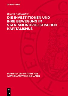 Front cover_Die Investitionen und ihre Bewegung im staatsmonopolistischen Kapitalismus