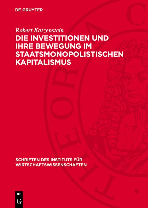 Front cover_Die Investitionen und ihre Bewegung im staatsmonopolistischen Kapitalismus