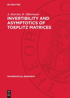 Front cover_Invertibility and Asymptotics of Toeplitz Matrices