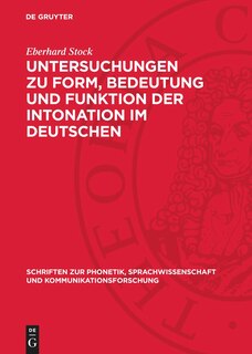 Front cover_Untersuchungen zu Form, Bedeutung und Funktion der Intonation im Deutschen