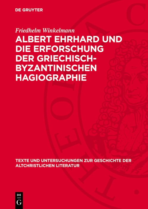 Couverture_Albert Ehrhard und die Erforschung der griechisch-byzantinischen Hagiographie