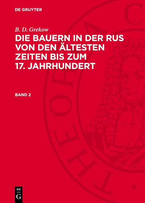 Front cover_B. D. Grekow: Die Bauern in der Rus von den ältesten Zeiten bis zum 17. Jahrhundert. Band 2