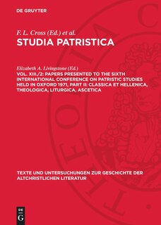 Front cover_Papers presented to the Sixth International Conference on Patristic Studies held in Oxford 1971, Part II: Classica et Hellenica, Theologica, Liturgica, Ascetica
