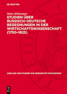 Couverture_Studien über Russisch–Deutsche Begegnungen in der Wirtschaftswissenschaft (1750–1825)