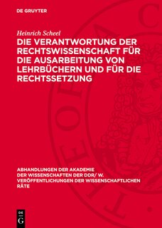 Front cover_Die Verantwortung der Rechtswissenschaft für die Ausarbeitung von Lehrbüchern und für die Rechtssetzung