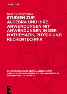 Couverture_Studien zur Algebra und ihre Anwendungen mit Anwendungen in der Mathematik, Physik und Rechentechnik