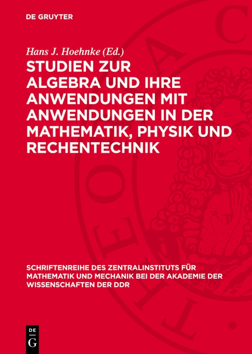 Couverture_Studien zur Algebra und ihre Anwendungen mit Anwendungen in der Mathematik, Physik und Rechentechnik