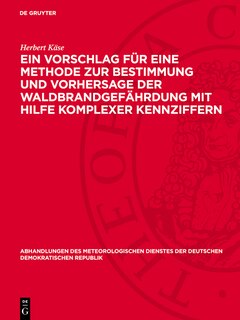 Couverture_Ein Vorschlag für eine Methode zur Bestimmung und Vorhersage der Waldbrandgefährdung mit Hilfe komplexer Kennziffern