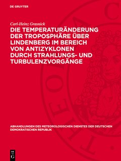 Front cover_Die Temperaturänderung der Troposphäre über Lindenberg im Bereich von Antizyklonen durch Strahlungs- und Turbulenzvorgänge