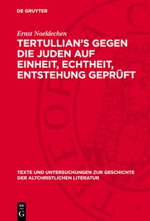 Front cover_Tertullian’s Gegen die Juden auf Einheit, Echtheit, Entstehung geprüft