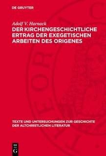 Couverture_Der Kirchengeschichtliche Ertrag der exegetischen Arbeiten des Origenes
