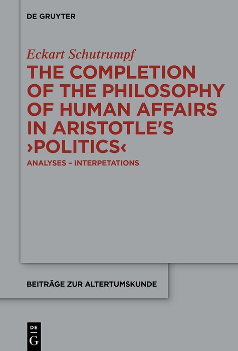 Couverture_The Completion of the Philosophy of Human Affairs in Aristotle's ›Politics‹