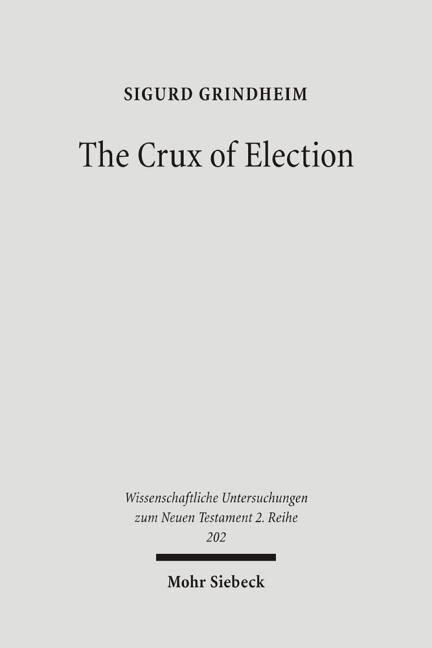 The Crux of Election: Paul's Critique of the Jewish Confidence in the Election of Israel