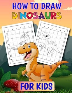 Front cover_How To Draw Dinosaurs for Kids