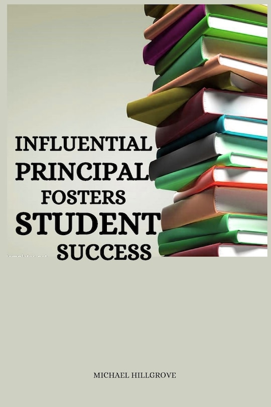 Front cover_Influential principal fosters student success