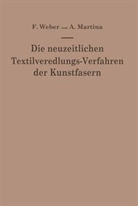 Front cover_Die Neuzeitlichen Textilveredlungs-Verfahren Der Kunstfasern
