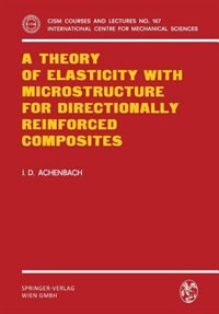 Front cover_A Theory Of Elasticity With Microstructure For Directionally Reinforced Composites