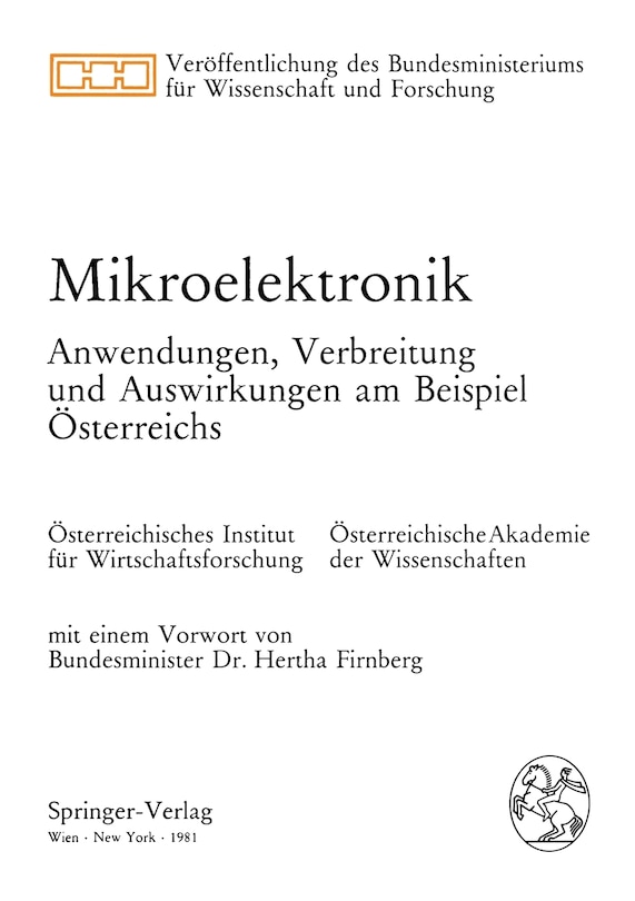 Mikroelektronik: Anwendungen, Verbreitung und Auswirkungen am Beispiel Österreichs. Veröffentlichung eines Forschungsauftrags des Bundesministeriums für Wissenschaft und Forschung