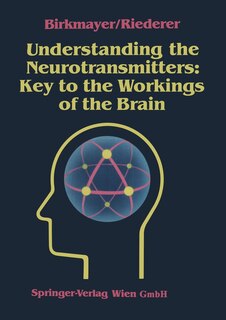 Front cover_Understanding the Neurotransmitters: Key to the Workings of the Brain