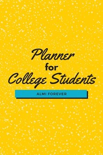 Planner For College Students: Weekly Monthly Planner With Flexible Cover Over Over 110 Pages / 110 Weeks; 6 X 9 Format