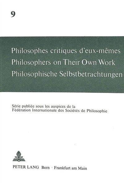 Front cover_Philosophes critiques d'eux-m�mes. Philosophers on Their Own Work. Philosophische Selbstbetrachtungen