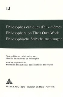 Couverture_Philosophes critiques d'eux-m�mes. Philosophers on Their Own Work. Philosophische Selbstbetrachtungen