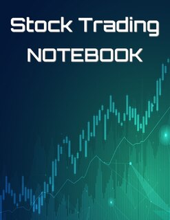 Stock Trading Notebook: Log Book Journal Logbook For Value Stock Investors To Record Trades, Watchlists, Notes And Contacts