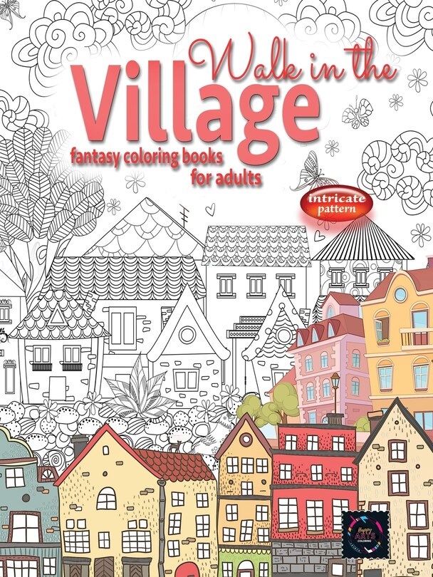 Couverture_WALK IN THE VILLAGE fantasy coloring books for adults intricate pattern